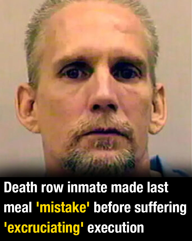 Death row inmate made last meal ‘mistake’ before suffering ‘excruciating’ execution