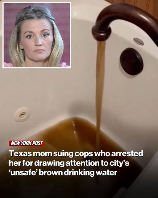 Texas mom suing cops who arrested her for drawing attention to city’s ‘unsafe’ brown drinking water