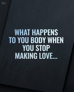 What Happens to Your Body When You Stop Making Love