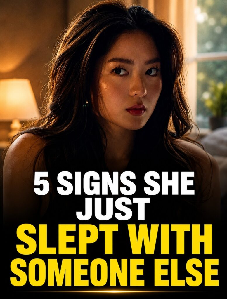 5 signs she just slept with someone else