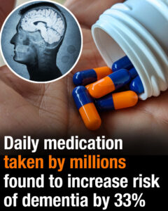 Daily medication taken by millions found to increase risk of dementia by 33%