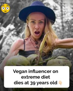 Vegan influencer dies at 39 after 6 years without water