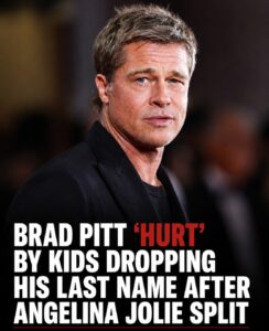 Brad Pitt ‘Hurt’ by Kids Dropping His Last Name, Fears Being ‘Permanently Disconnected’