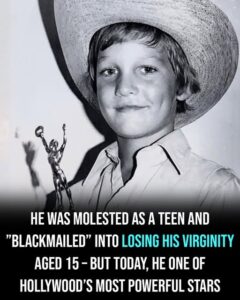 He was ”molested” as a teen and ”blackmailed” into losing his virginity aged 15