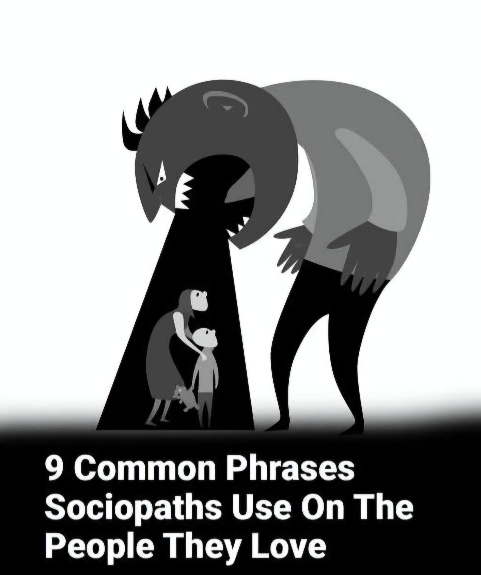 9 Common Phrases Sociopaths Might Use On The People They Love