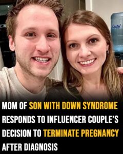 Mom of son with Down Syndrome responds to influencer couple’s decision to terminate pregnancy following diagnosis