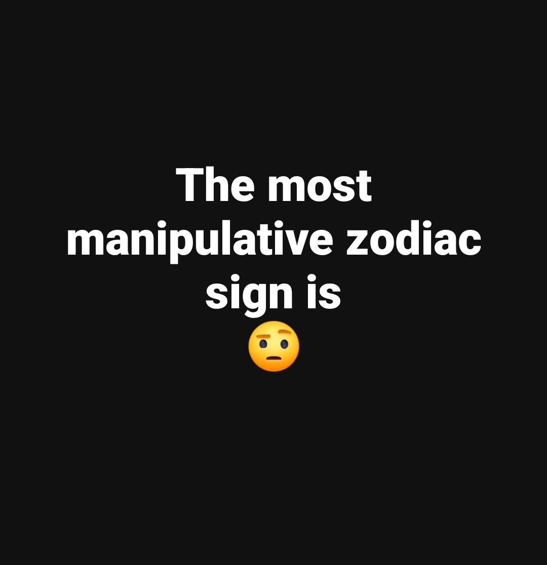 These Are The 3 Most Manipulative Zodiac Signs, But It's Not What You Think