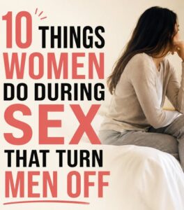 10 Things Women Do During Sex That Turn Men Off