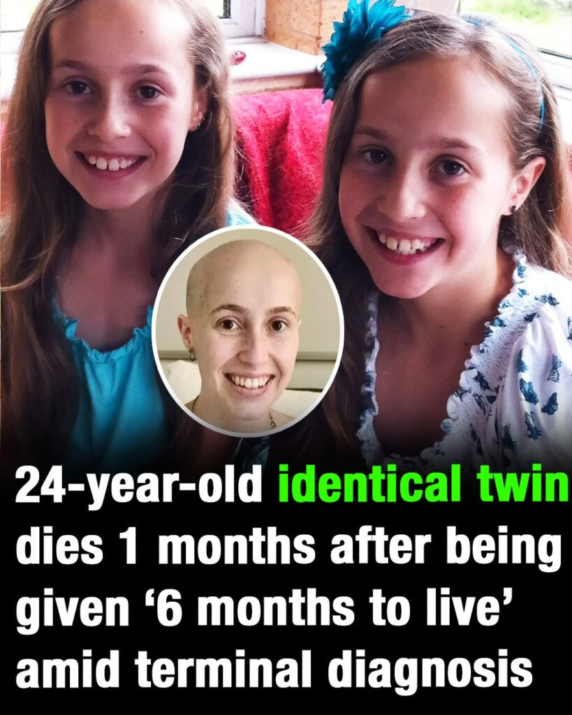 24-year-old identical twin dies 1 month after being given ‘6 months to live’ amid terminal diagnosis