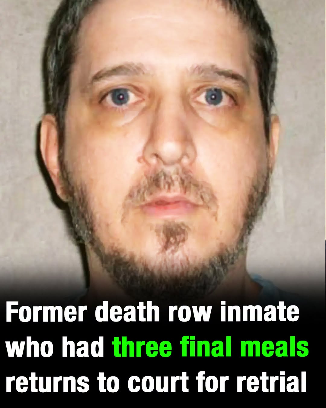 Former death row inmate who had three final meals returns to court for retrial