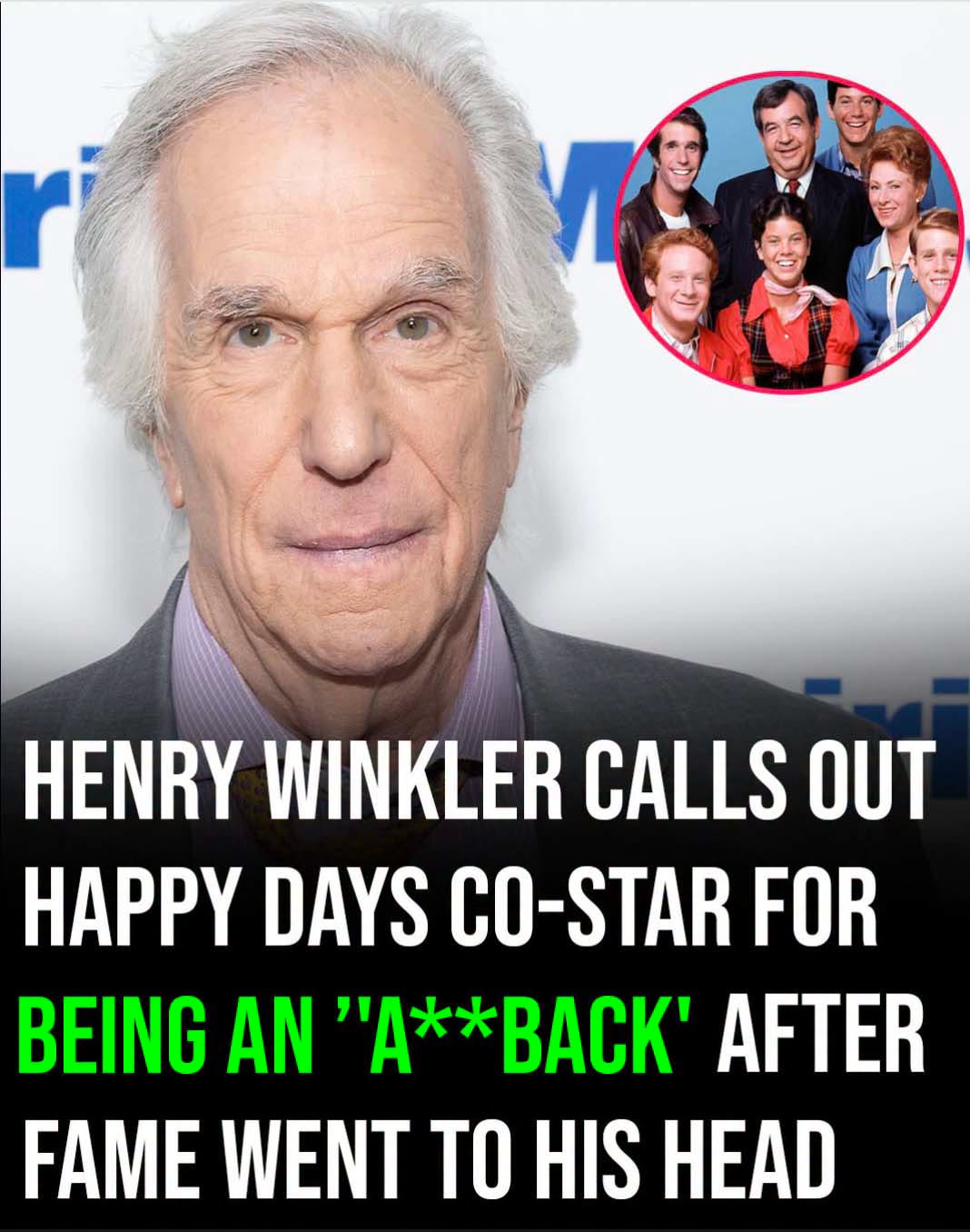 Henry Winkler reveals the co-star who got under his skin: ”He was an a**back”