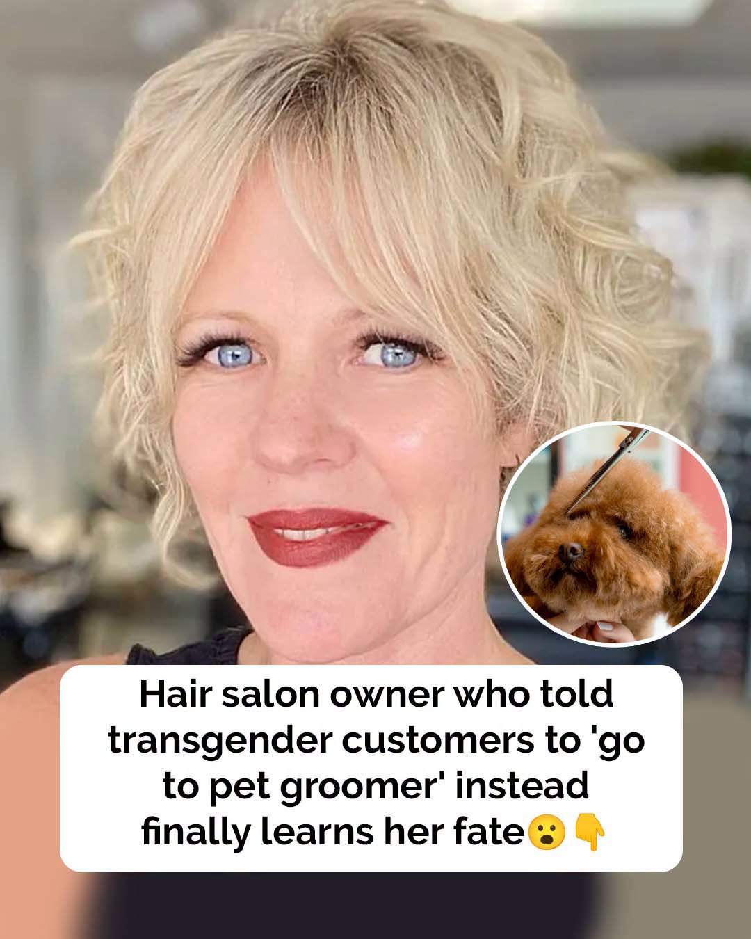 Hair salon owner refuses transgender customers – ‘seek services at a local pet groomer instead’