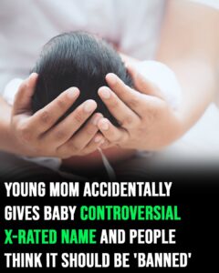 Young mom gives baby X-rated name, people say it should be banned