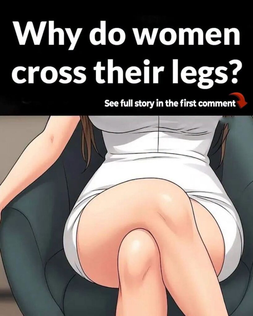 The Psychology Behind Why Women Often Cross Their Legs While Sitting