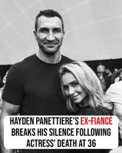 Hayden Panettiere’s ex-fiancé breaks his silence following actress’ death at 36