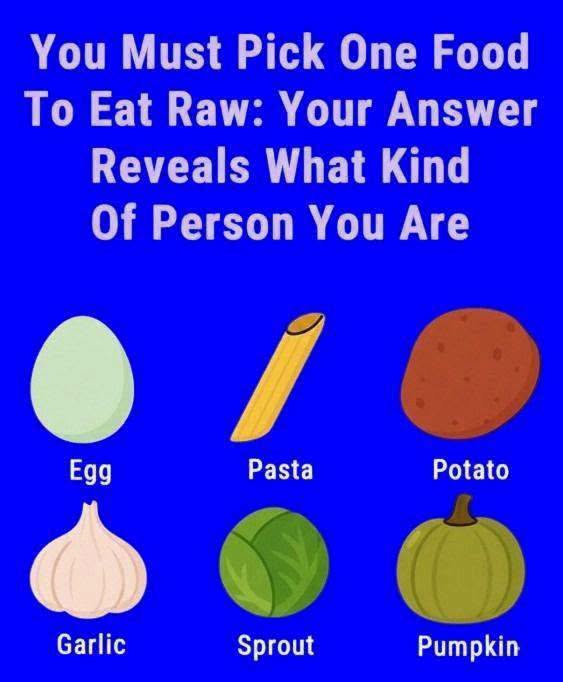 You Must Pick One Food to Eat Raw And What You Choose Says a Lot About You