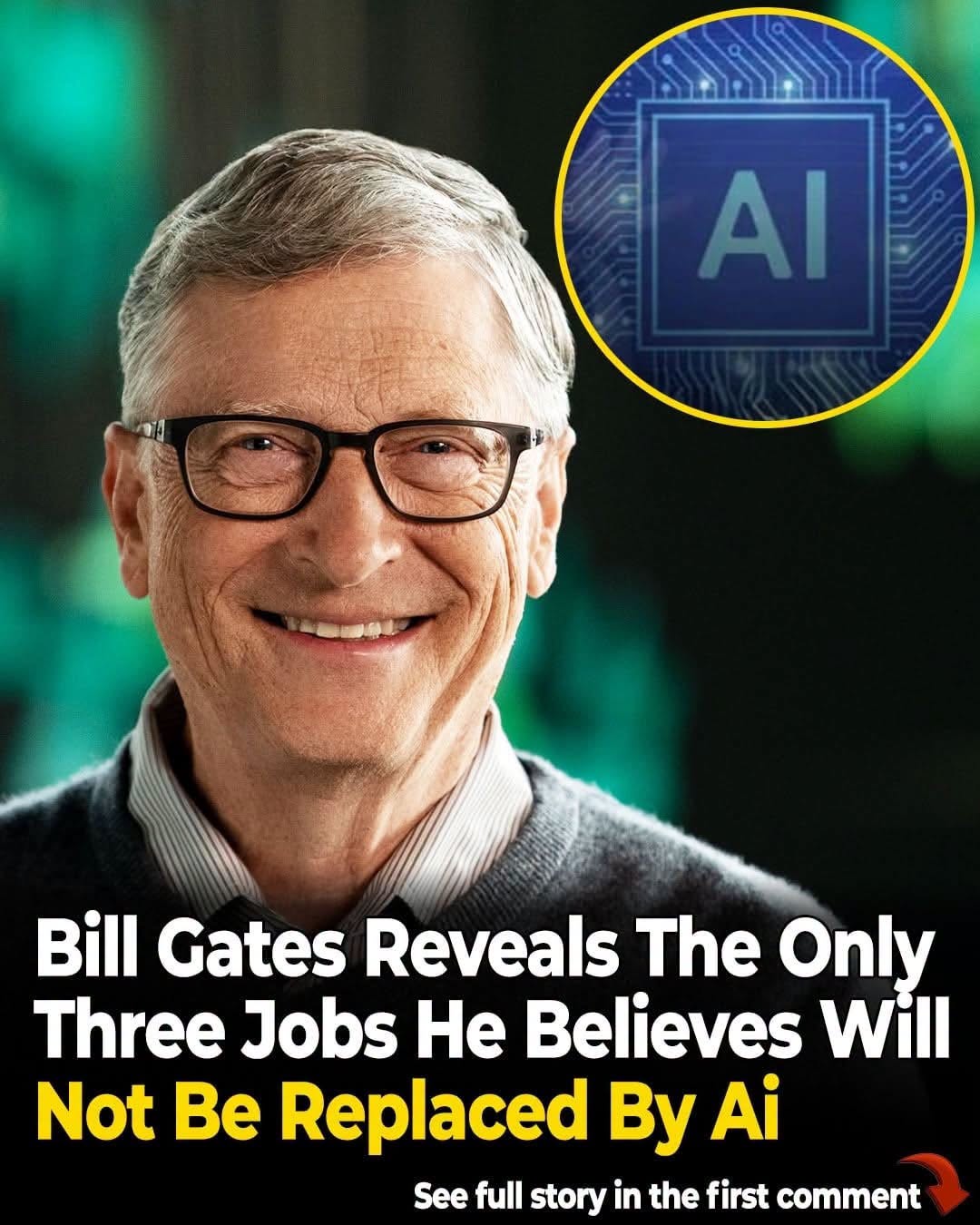 Bill Gates Predicts the Only Three Jobs He Believes Will Not Get Replaced by AI