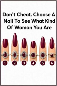 Don’t Cheat. Choose A Nail To See What Kind Of Woman You Are