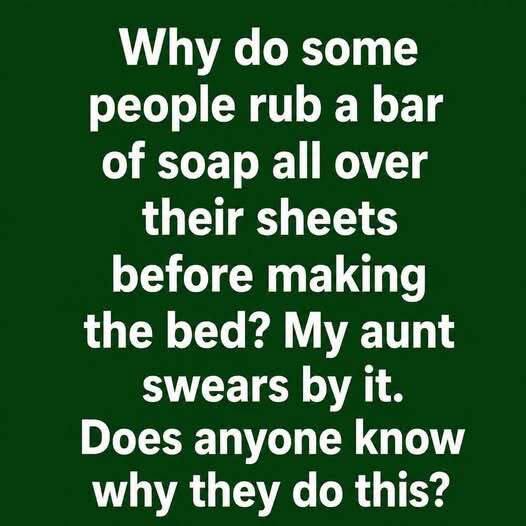 Why Some People Rub Soap On Sheets Before Sleeping Nightly