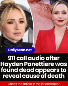 911 call audio after Hayden Panettiere was found dead appears to reveal cause of death