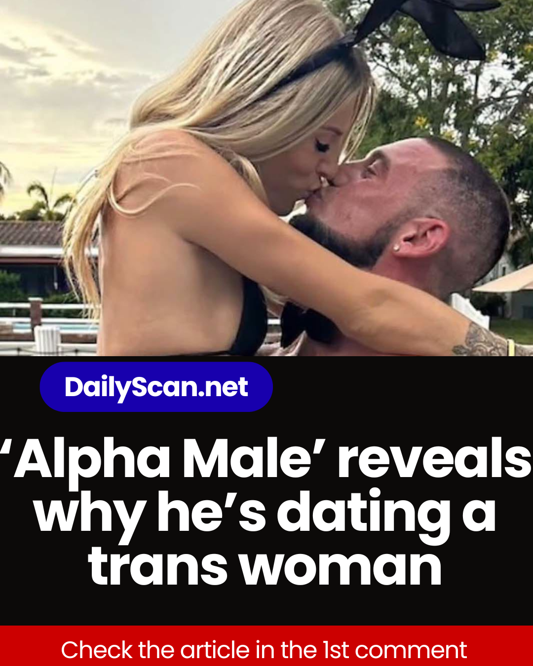 ‘Alpha Male’ reveals why he’s dating a trans woman