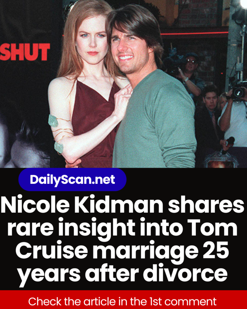 Nicole Kidman shares rare insight into Tom Cruise marriage 25 years after divorce
