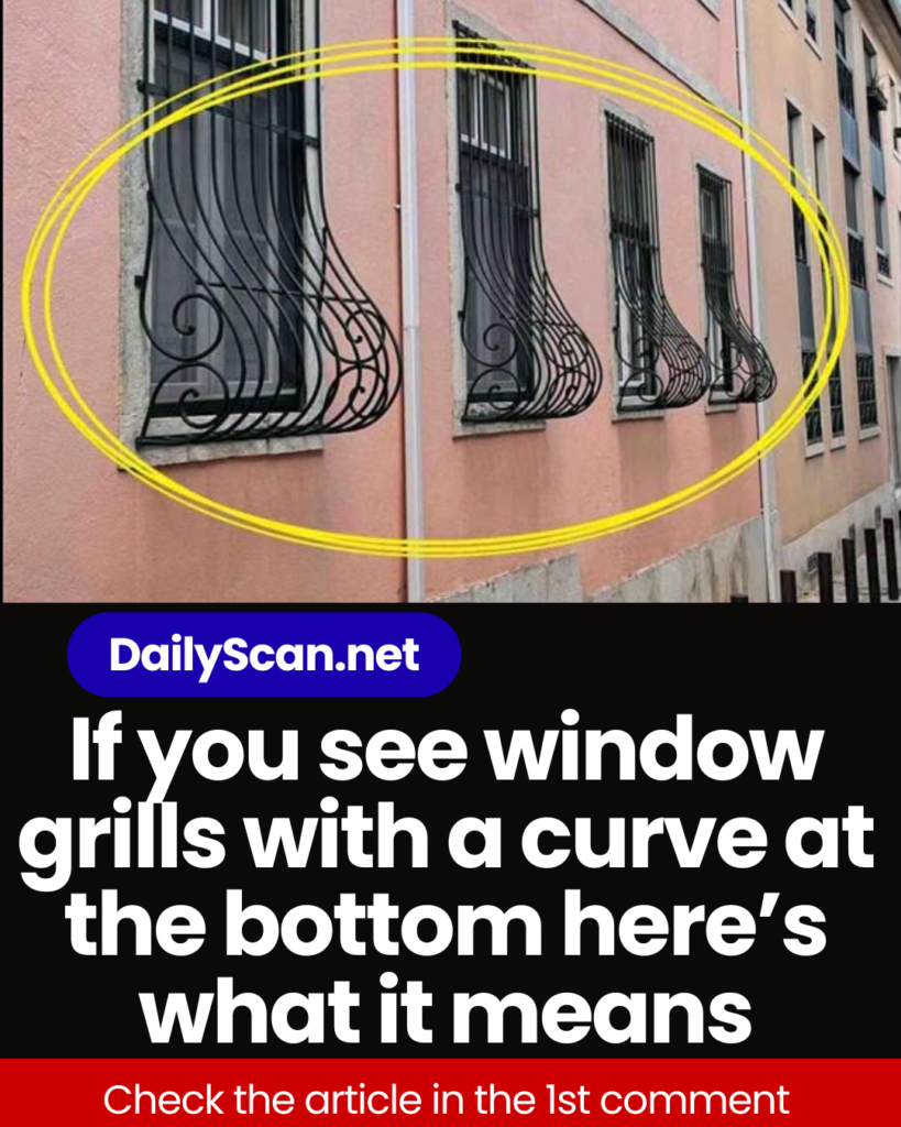 If you see window grills with a curve at the bottom here’s what it means