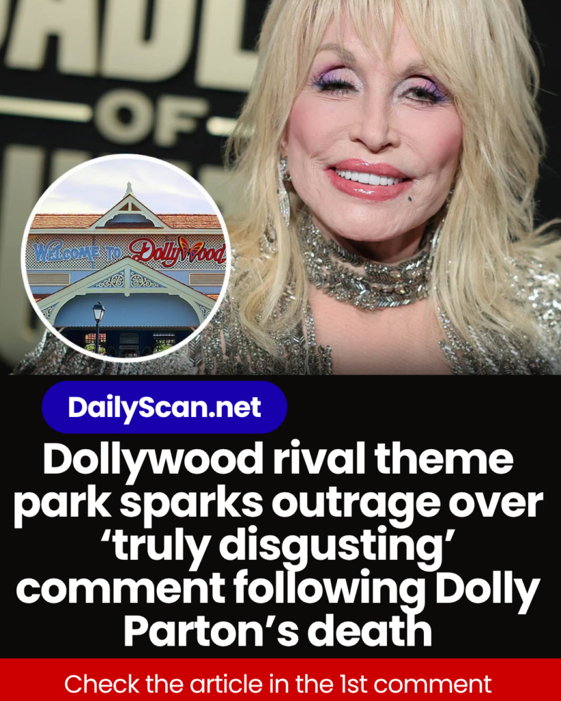 Dollywood rival theme park sparks outrage over ‘truly disgusting’ comment following Dolly Parton’s death