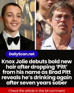 Knox Jolie debuts bold new hair after dropping ‘Pitt’ from his name as Brad Pitt reveals he’s drinking again after seven years sober