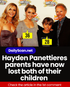 Hayden Panettieres parents have now lost both of their children