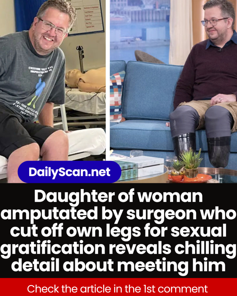 Daughter of woman amputated by surgeon who cut off own legs for sexual gratification reveals chilling detail about meeting him