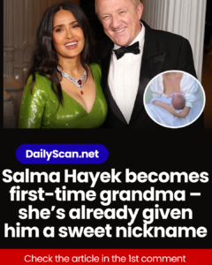 Salma Hayek become’s first-time grandma as stepson welcomes baby boy – she’s already given him a sweet nickname