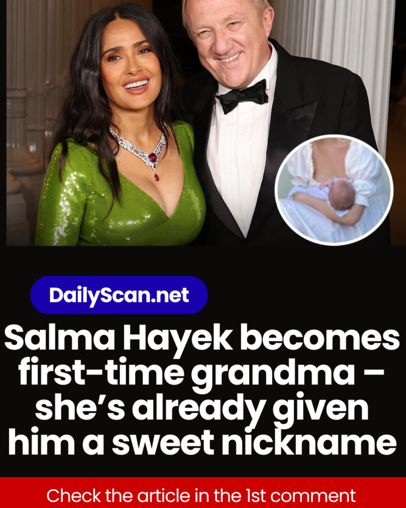 Salma Hayek become’s first-time grandma as stepson welcomes baby boy – she’s already given him a sweet nickname