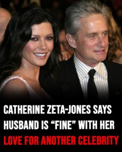 Catherine Zeta-Jones says husband is “fine” with her love for another celebrity