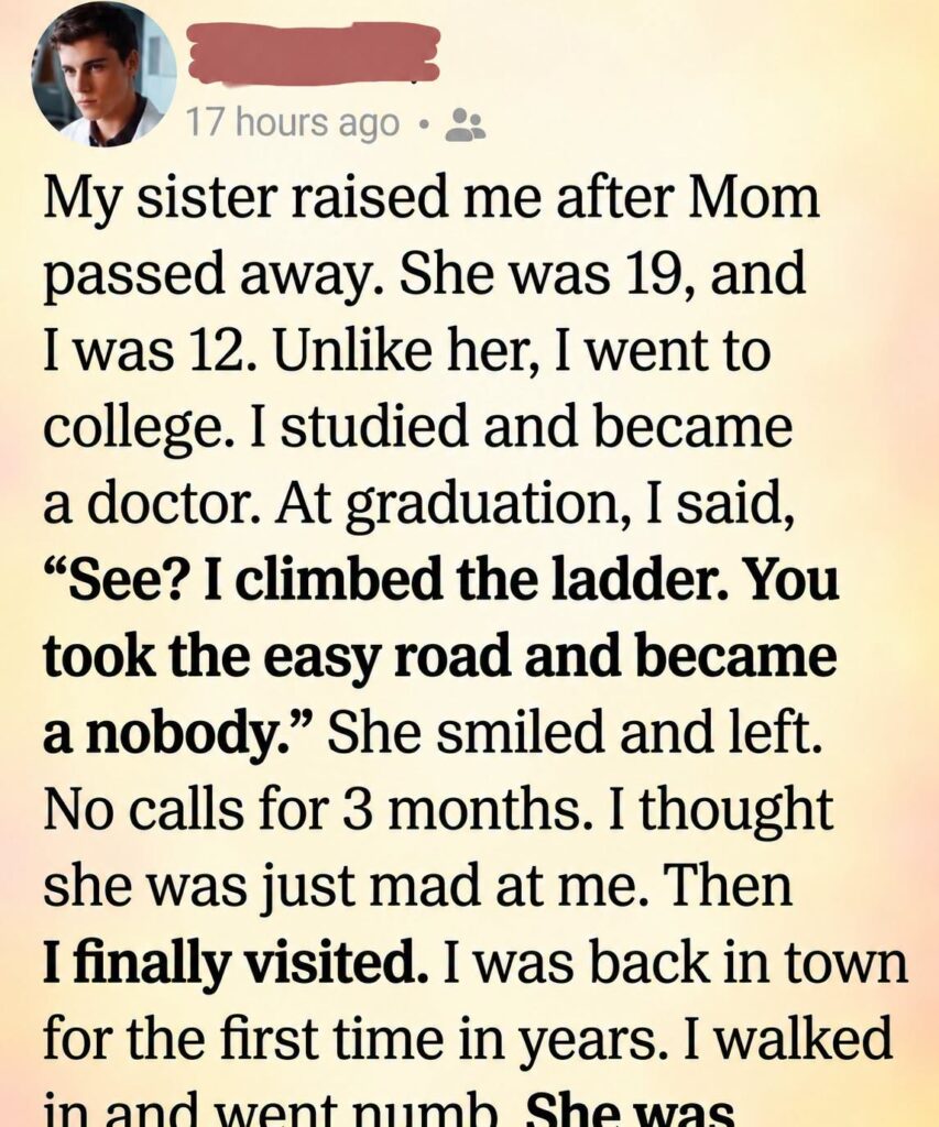 I Looked Down On My Sister For Years—Until I Finally Learned The Truth About Everything She Had Done For Me.