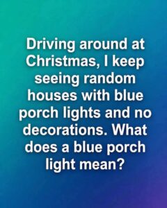 The Meaning Behind Blue Porch Lights: