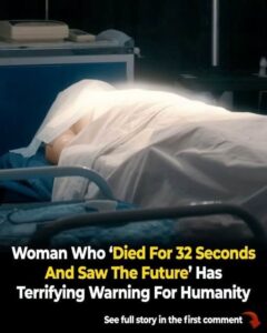 Woman Who Briefly Died Claims to Have Seen the Future—and Issues a Stark Warning