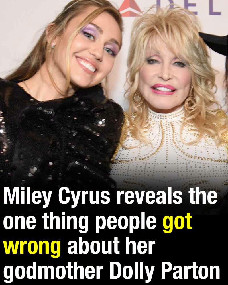 Miley Cyrus reveals the one thing people got wrong about her godmother Dolly Parton