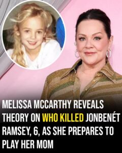 Melissa McCarthy reveals theory on who killed JonBenét Ramsey, 6, as she prepares to play her mom