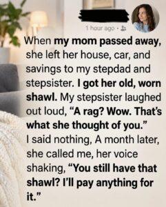 My Mother Left Me Only an Old Shawl—Then I Discovered Why