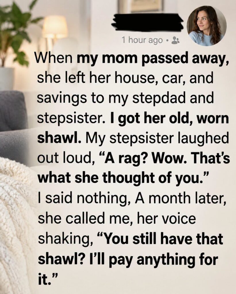 My Mother Left Me Only an Old Shawl—Then I Discovered Why