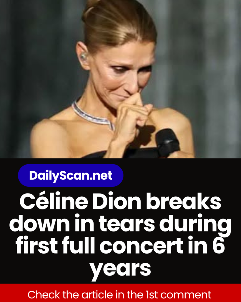 Céline Dion breaks down in tears during first full concert in 6 years