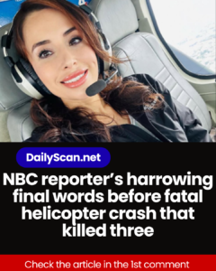 NBC reporter’s harrowing final words before fatal helicopter crash that killed three