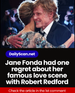 Jane Fonda had one regret about her famous love scene with Robert Redford