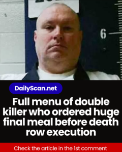 Full menu of double killer who ordered huge final meal before death row execution