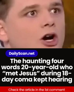 The haunting four words 20-year-old who “met Jesus” during 18-day coma kept hearing