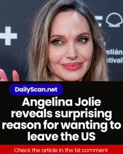 Angelina Jolie reveals surprising reason for wanting to leave the US