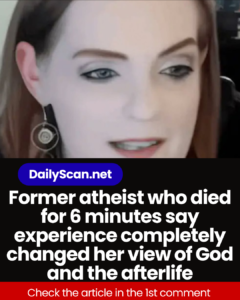 Former atheist who died for 6 minutes say experience completely changed her view of God and the afterlife
