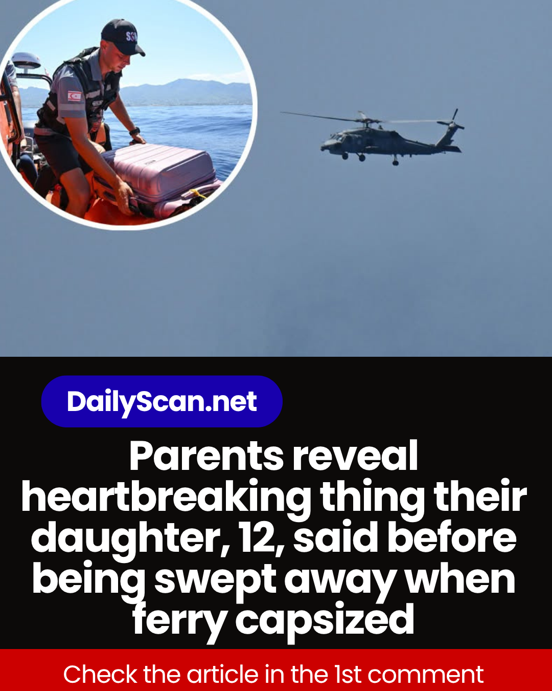 Parents reveal heartbreaking thing their daughter, 12, said before being swept away when ferry capsized