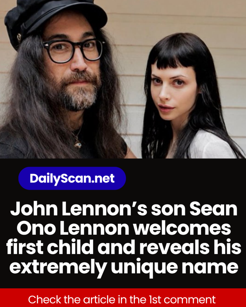 John Lennon’s son Sean Ono Lennon welcomes first child and reveals his extremely unique name